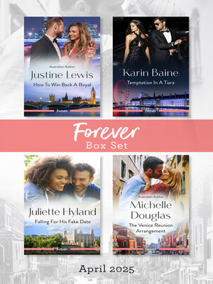 cover image of Forever Box Set April 2025/How to Win Back a Royal/Temptation In a Tiara/Falling For His Fake Date/The Venice Reunion Arrangement
